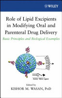 Role of lipid excipients in modifying oral and parenteral drug delivery : basic principles and biological examples /