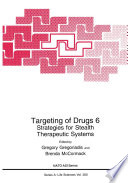 Targeting of Drugs 6 : strategies for stealth therapeutic systems /