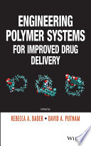 Engineering polymer systems for improved drug delivery /