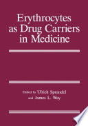 Erythrocytes as drug carriers in medicine /