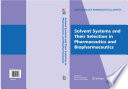 Solvent systems and their selection in pharmaceutics and biopharmaceutics /