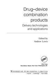 Drug-device combination products : delivery technologies and applications /