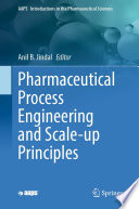 Pharmaceutical Process Engineering and Scale-up Principles /