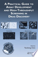 A practical guide to assay development and high-throughput screening in drug discovery /