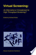 Virtual screening : an alternative or complement to high throughput screening : proceedings of the Workshop 'New Approaches in Drug Design and Discovery', special topic 'Virtual Screening', SchloB Rauischholzhausen, Germany, March 15-18, 1999 /