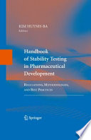 Handbook of stability testing in pharmaceutical development : regulations, methodologies, and best practices /