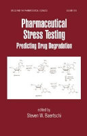 Pharmaceutical stress testing : predicting drug degradation /