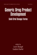 Generic drug product development : solid oral dosage forms /