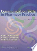 Communication skills in pharmacy practice : a practical guide for students and practitioners /