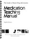 Medication teaching manual : the guide to patient drug information.