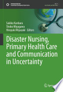 Disaster Nursing, Primary Health Care and Communication in Uncertainty /