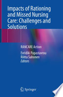 Impacts of Rationing and Missed Nursing Care: Challenges and Solutions : RANCARE Action /