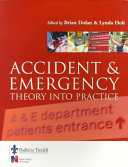 Accident and emergency : theory into practice /
