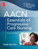 AACN essentials of progressive care nursing /