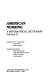 American nursing : a biographical dictionary /