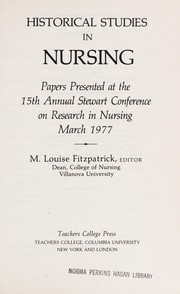 Historical studies in nursing : papers presented at the 15th Annual Stewart Conference on Research in Nursing, March 1977 /