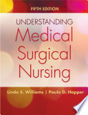 Understanding medical surgical nursing /