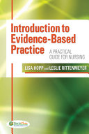 Introduction to evidence-based practice : a practical guide for nursing /