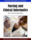 Nursing and clinical informatics : socio-technical approaches /