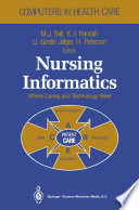 Nursing informatics : where caring and technology meet /