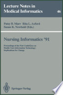 Nursing informatics '91 : proceedings of the Post Conference on Health Care Information Technology : Implications for Change /