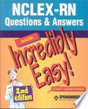 NCLEX-RN questions & answers made incredibly easy.