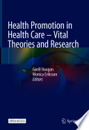 Health Promotion in Health Care - Vital Theories and Research /