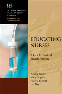 Educating nurses : a call for radical transformation /