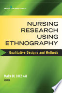 Nursing research using ethnography : qualitative designs and methods in nursing /