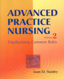 Advanced practice nursing : emphasizing common roles /