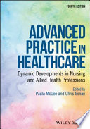 Advanced practice in healthcare : dynamic developments in nursing and allied health professions /