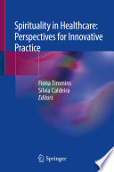 Spirituality in Healthcare: Perspectives for Innovative Practice /