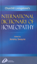 Churchill Livingstone's international dictionary of homeopathy /