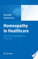 Homeopathy in healthcare -- Effectiveness, appropriateness, safety, costs : an HTA report on homeopathy as part of the Swiss Complementary Medicine Evaluation Programme /