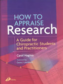How to appraise research : a guide for chiropractic students and practitioners /