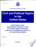 Civil and political rights in the United States : initial report of the United States of America to the U.N. Human Rights Committee under the International Covenant on Civil and Political Rights.