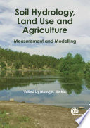 Soil hydrology, land use and agriculture : measurement and modelling /