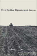 Crop residue management systems : proceedings of a symposium /