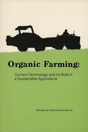 Organic Farming: Current Technology and its Role in a Sustainable Agriculture.