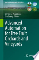 Advanced Automation for Tree Fruit Orchards and Vineyards /