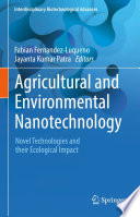 Agricultural and Environmental Nanotechnology : Novel Technologies and their Ecological Impact /