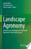 Landscape Agronomy : Advances and Challenges of a Territorial Approach to Agricultural Issues /