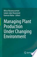 Managing Plant Production Under Changing Environment /