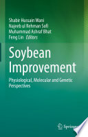 Soybean Improvement : Physiological, Molecular and Genetic Perspectives /
