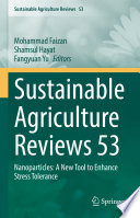 Sustainable Agriculture Reviews 53 : Nanoparticles: A New Tool to Enhance Stress Tolerance /