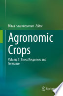 Agronomic Crops : Volume 3: Stress Responses and Tolerance /