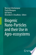 Biogenic Nano-Particles and their Use in Agro-ecosystems /