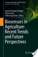 Biosensors in Agriculture: Recent Trends and Future Perspectives /
