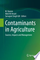 Contaminants in Agriculture : Sources, Impacts and Management /