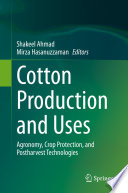 Cotton Production and Uses : Agronomy, Crop Protection, and Postharvest Technologies /